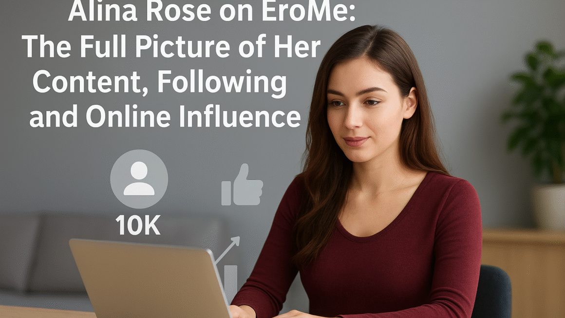 Alina Rose on EroMe: The Full Picture of Her Content, Following and Online Influence
