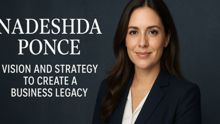 Nadeshda Ponce: Vision and Strategy to create a Business Legacy